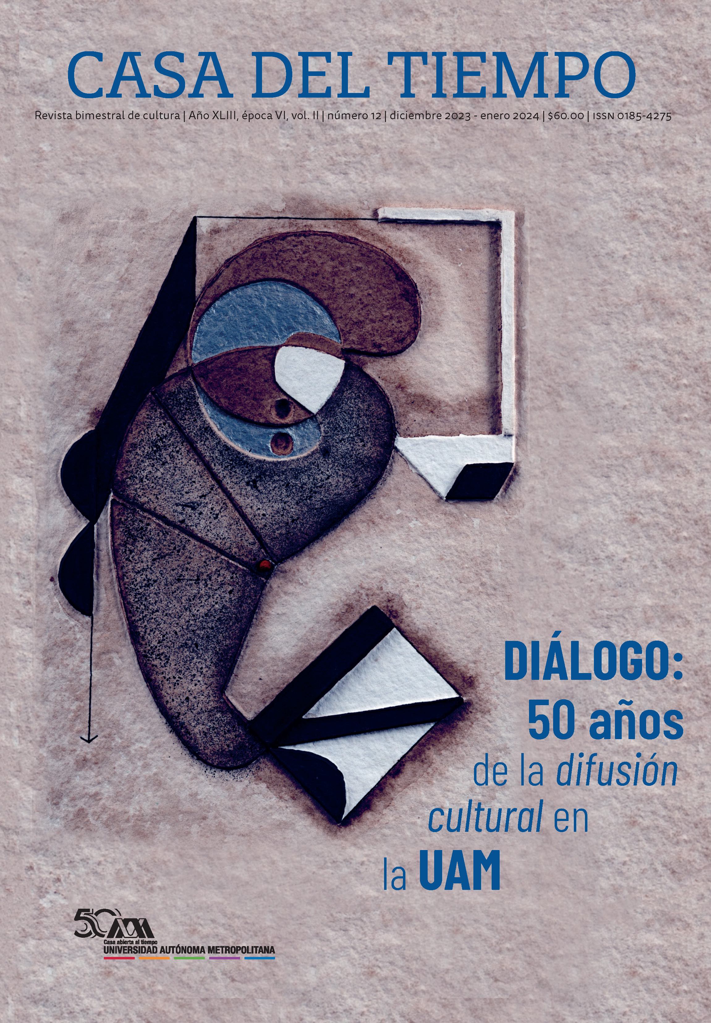 Casa del tiempo, año XLIII, vol. II, época VI, número 12, diciembre de 2023-enero de 2024